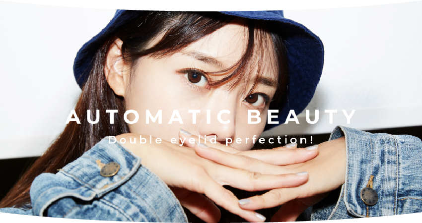 AUTOMATIC BEAUTY Double eyelid perfection!